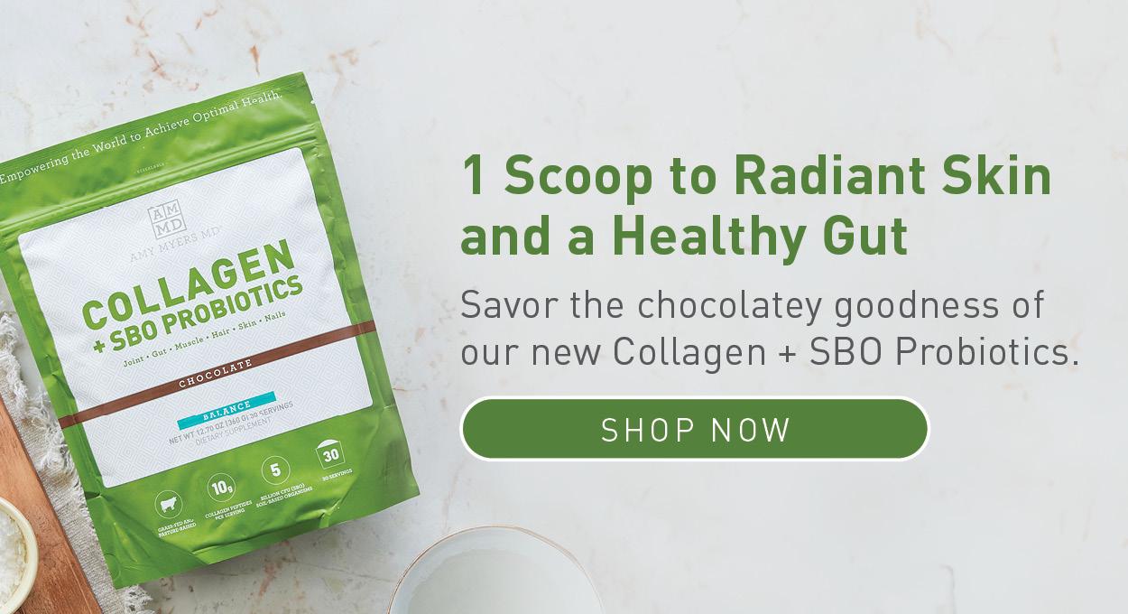 One Scoop to Radiant Skin and a Healthy Gut. Savor the chocolatey goodness of our new collagen + SBO Probiotics
