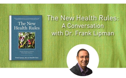 The New Health Rules: A Conversation with Dr. Frank Lipman